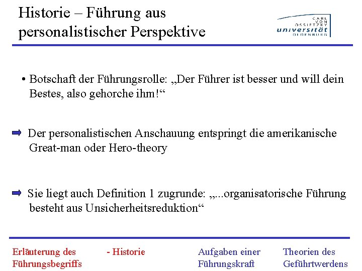 Historie – Führung aus personalistischer Perspektive • Botschaft der Führungsrolle: „Der Führer ist besser