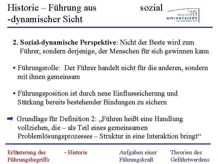 Historie – Führung aus sozial -dynamischer Sicht 2. Sozial-dynamische Perspektive: Nicht der Beste wird