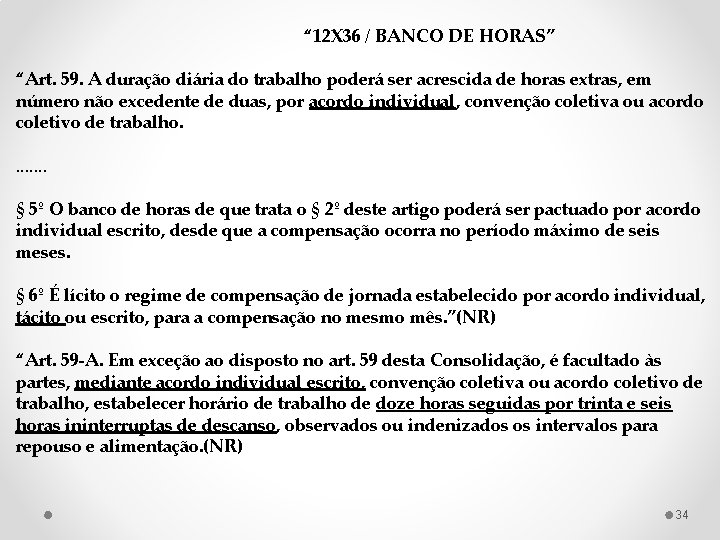 “ 12 X 36 / BANCO DE HORAS” “Art. 59. A duração diária do