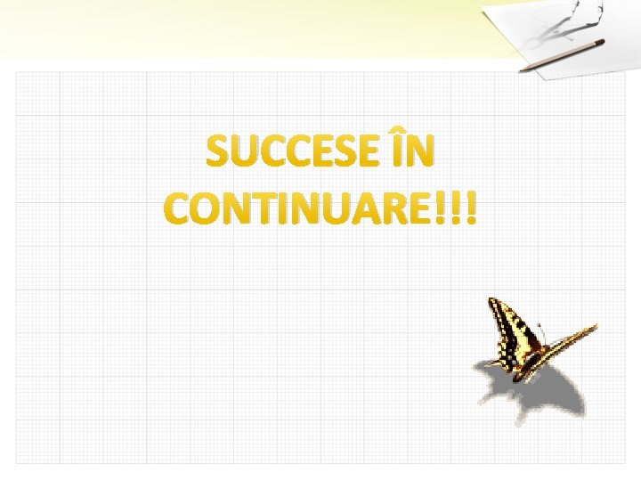 SUCCESE ÎN CONTINUARE!!! 