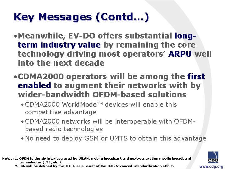 Key Messages (Contd…) • Meanwhile, EV-DO offers substantial longterm industry value by remaining the