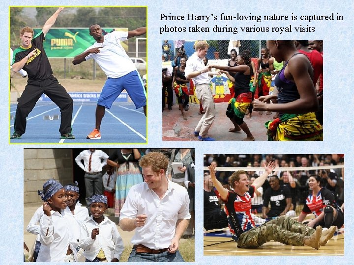 Prince Harry’s fun-loving nature is captured in photos taken during various royal visits 