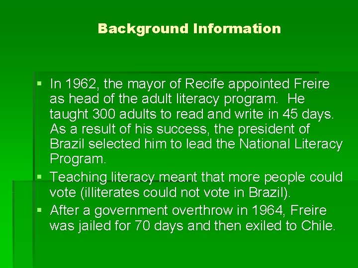 Background Information § In 1962, the mayor of Recife appointed Freire as head of
