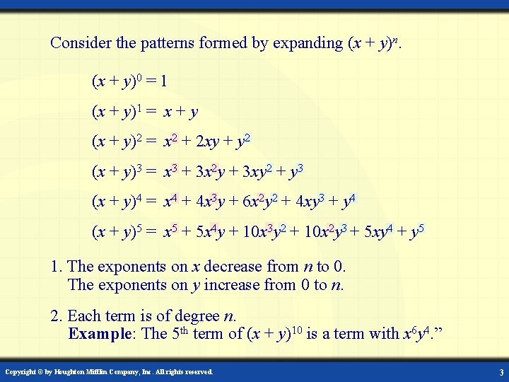 Consider the patterns formed by expanding (x + y)n. (x + y)0 = 1