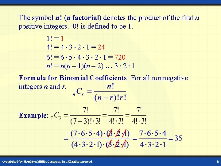 The symbol n! (n factorial) denotes the product of the first n positive integers.