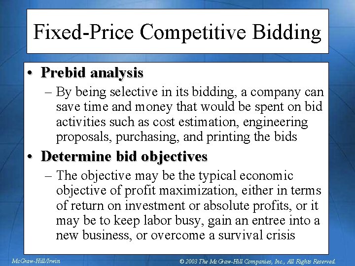 Fixed-Price Competitive Bidding • Prebid analysis – By being selective in its bidding, a