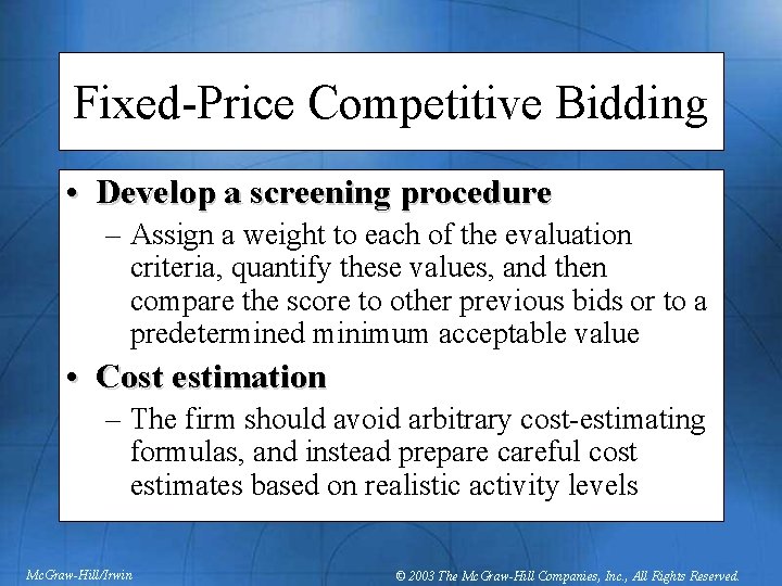 Fixed-Price Competitive Bidding • Develop a screening procedure – Assign a weight to each