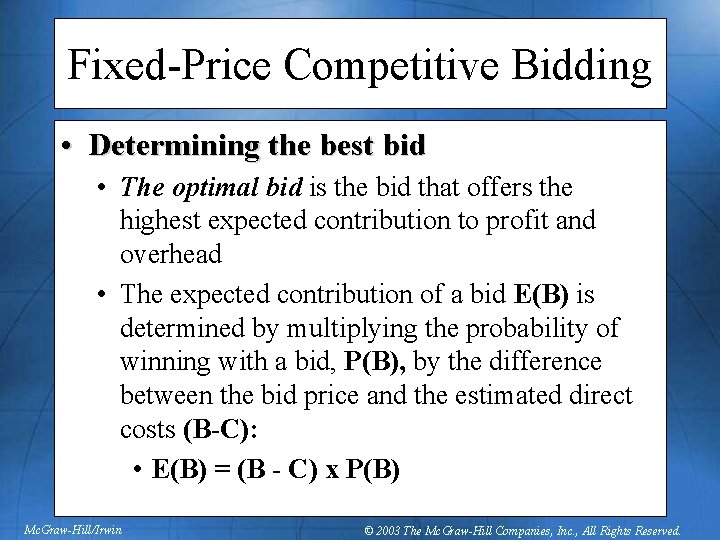 Fixed-Price Competitive Bidding • Determining the best bid • The optimal bid is the