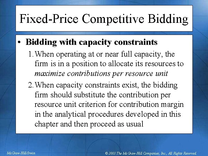 Fixed-Price Competitive Bidding • Bidding with capacity constraints 1. When operating at or near