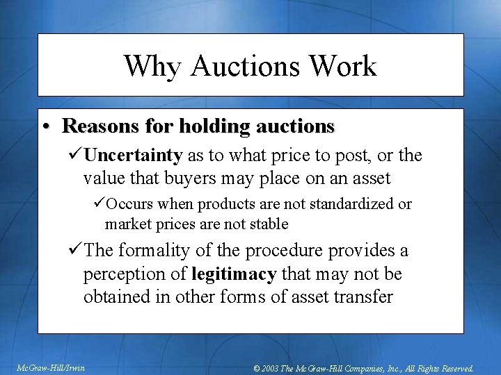 Why Auctions Work • Reasons for holding auctions üUncertainty as to what price to