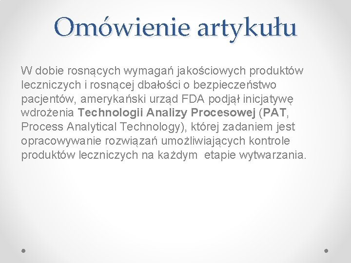 Omówienie artykułu W dobie rosnących wymagań jakościowych produktów leczniczych i rosnącej dbałości o bezpieczeństwo