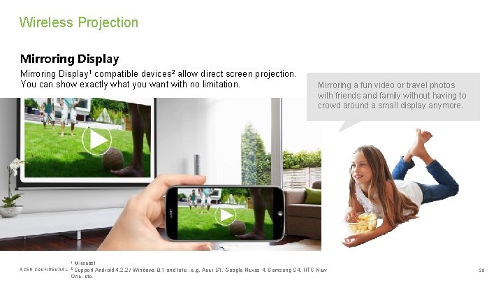 Wireless Projection Mirroring Display 1 compatible devices 2 allow direct screen projection. You can