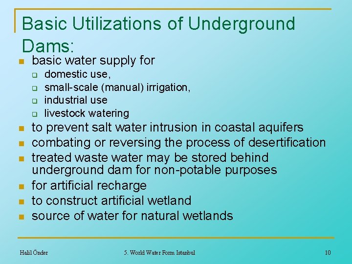 Basic Utilizations of Underground Dams: n basic water supply for q q n n