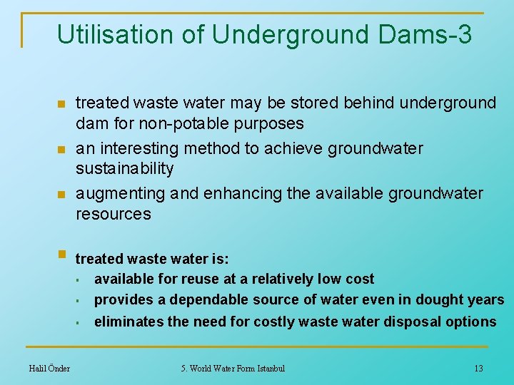 Utilisation of Underground Dams-3 n n n treated waste water may be stored behind