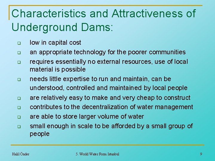 Characteristics and Attractiveness of Underground Dams: q q q q Halil Önder low in