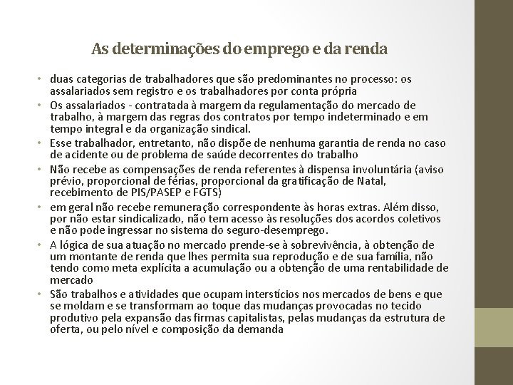 As determinações do emprego e da renda • duas categorias de trabalhadores que são