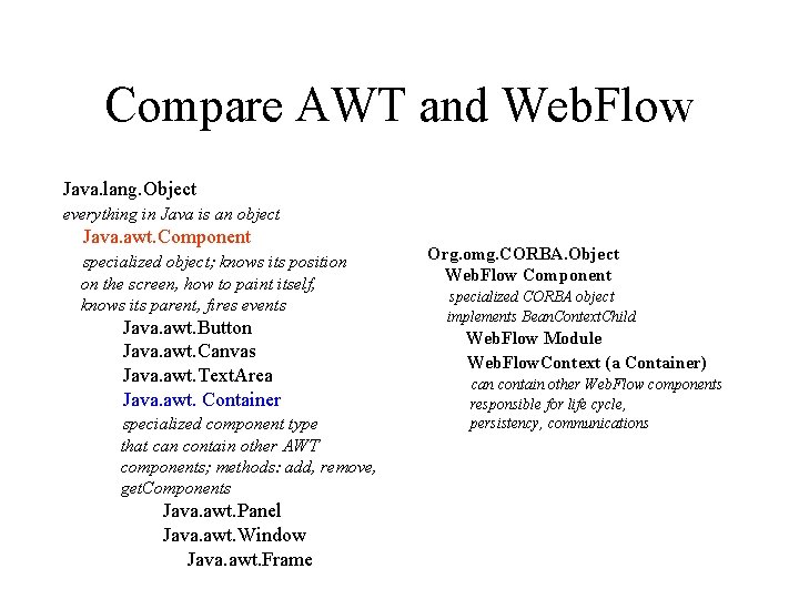 Compare AWT and Web. Flow Java. lang. Object everything in Java is an object