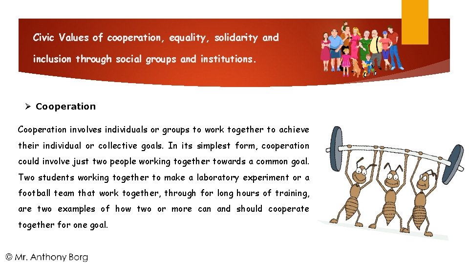Civic Values of cooperation, equality, solidarity and inclusion through social groups and institutions. Cooperation