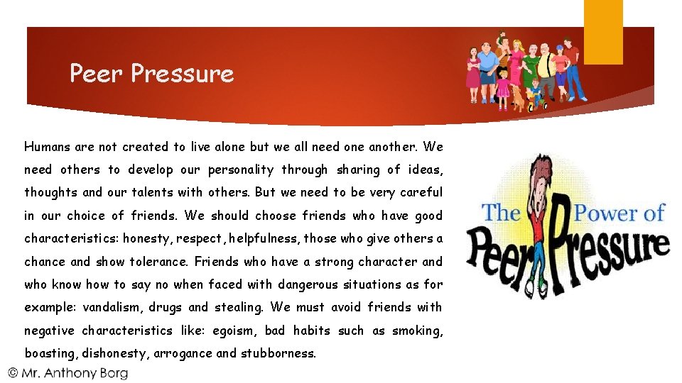 Peer Pressure Humans are not created to live alone but we all need one