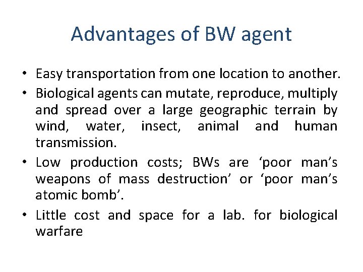 Advantages of BW agent • Easy transportation from one location to another. • Biological