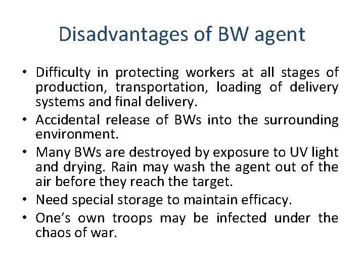 Disadvantages of BW agent • Difficulty in protecting workers at all stages of production,