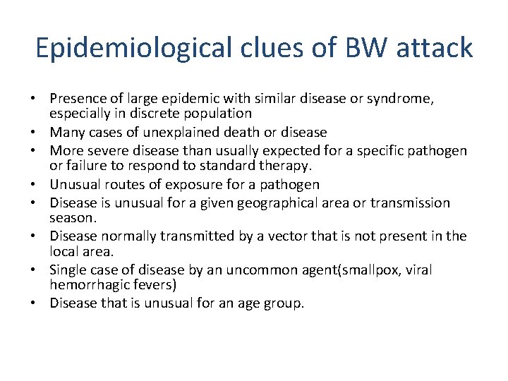 Epidemiological clues of BW attack • Presence of large epidemic with similar disease or