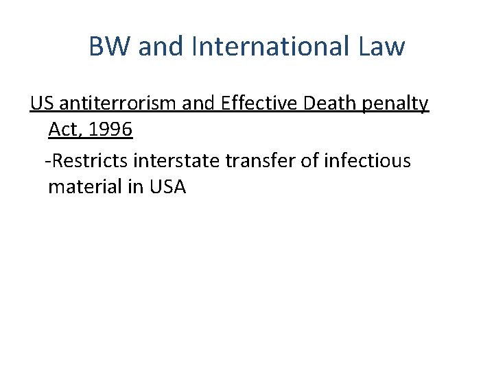 BW and International Law US antiterrorism and Effective Death penalty Act, 1996 -Restricts interstate