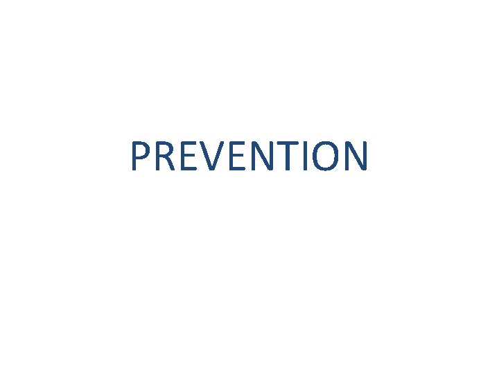 PREVENTION 