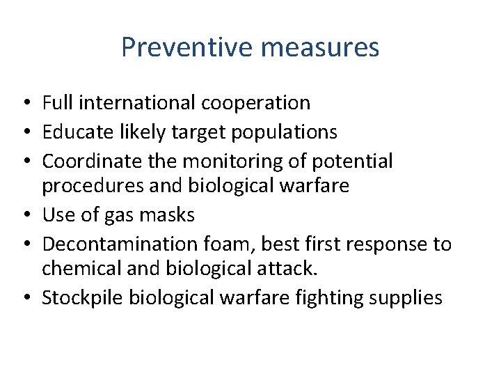 Preventive measures • Full international cooperation • Educate likely target populations • Coordinate the