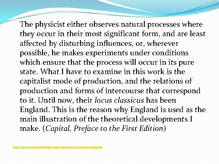 The physicist either observes natural processes where they occur in their most significant form,