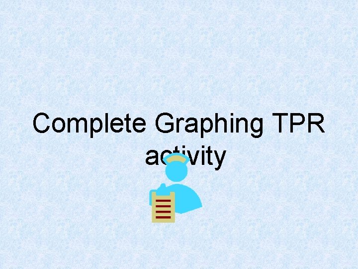 Complete Graphing TPR activity 