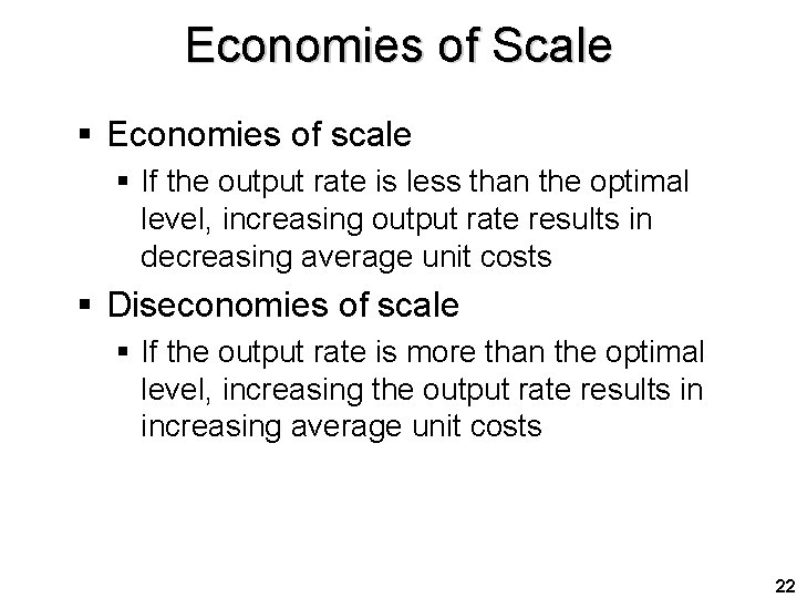 Economies of Scale § Economies of scale § If the output rate is less