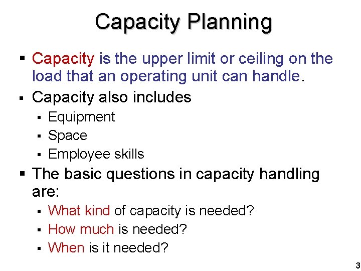 Capacity Planning § Capacity is the upper limit or ceiling on the load that