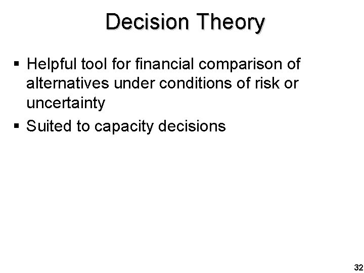 Decision Theory § Helpful tool for financial comparison of alternatives under conditions of risk