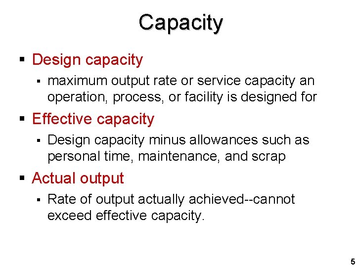 Capacity § Design capacity § maximum output rate or service capacity an operation, process,