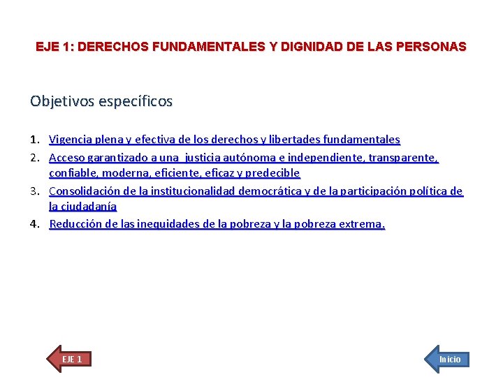 EJE 1: DERECHOS FUNDAMENTALES Y DIGNIDAD DE LAS PERSONAS Objetivos específicos 1. Vigencia plena