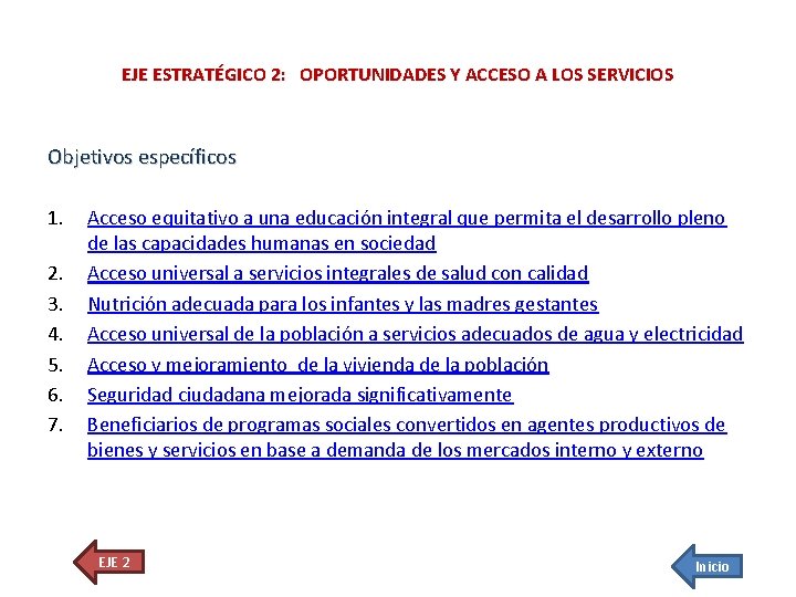 EJE ESTRATÉGICO 2: OPORTUNIDADES Y ACCESO A LOS SERVICIOS Objetivos específicos 1. 2. 3.