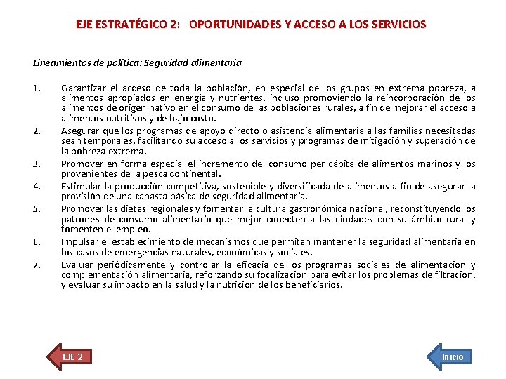 EJE ESTRATÉGICO 2: OPORTUNIDADES Y ACCESO A LOS SERVICIOS Lineamientos de política: Seguridad alimentaria