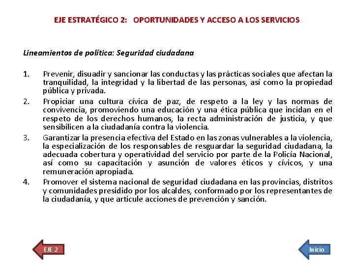 EJE ESTRATÉGICO 2: OPORTUNIDADES Y ACCESO A LOS SERVICIOS Lineamientos de política: Seguridad ciudadana