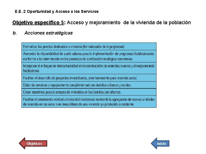 E. E. 2 Oportunidad y Acceso a los Servicios Objetivo especifico 5: Acceso y