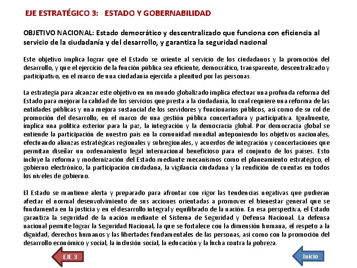 EJE ESTRATÉGICO 3: ESTADO Y GOBERNABILIDAD OBJETIVO NACIONAL: Estado democrático y descentralizado que funciona