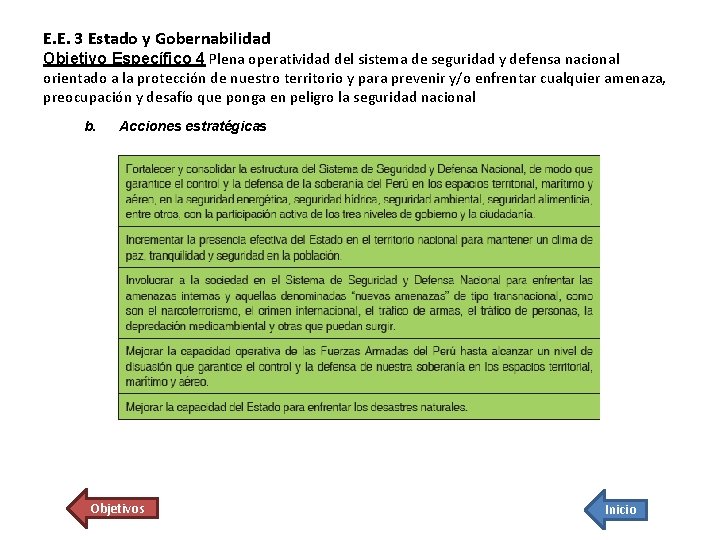 E. E. 3 Estado y Gobernabilidad Objetivo Específico 4 Plena operatividad del sistema de