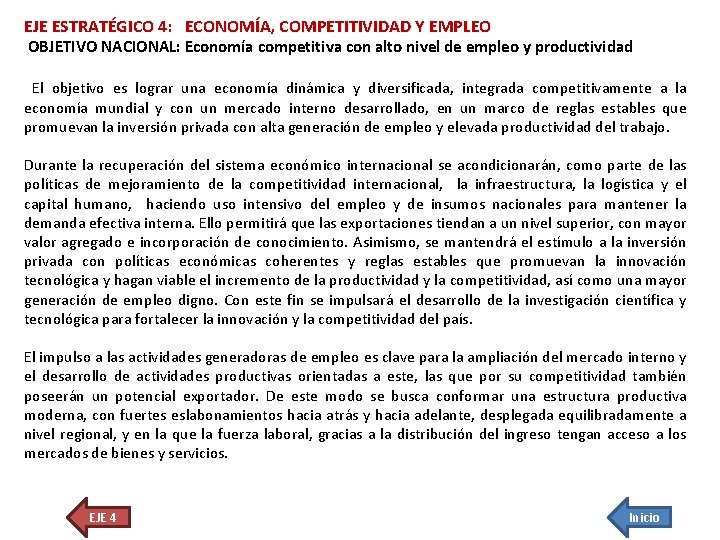 EJE ESTRATÉGICO 4: ECONOMÍA, COMPETITIVIDAD Y EMPLEO OBJETIVO NACIONAL: Economía competitiva con alto nivel