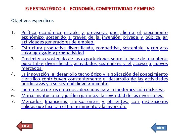 EJE ESTRATÉGICO 4: ECONOMÍA, COMPETITIVIDAD Y EMPLEO Objetivos específicos 1. 2. 3. 4. 5.