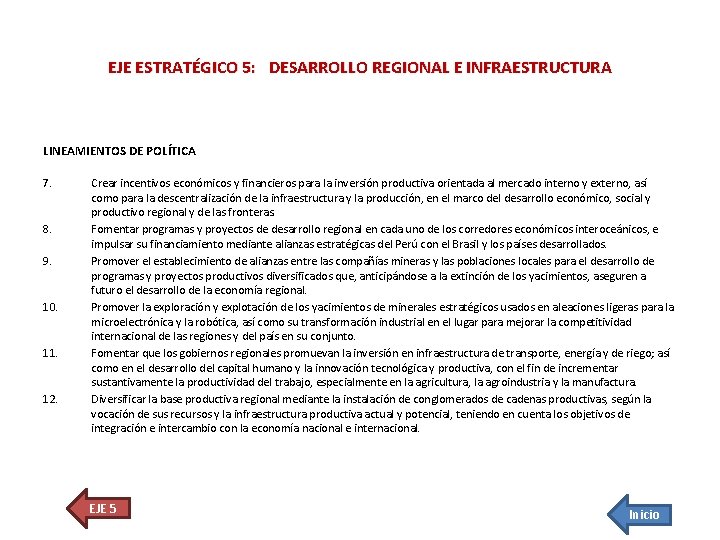 EJE ESTRATÉGICO 5: DESARROLLO REGIONAL E INFRAESTRUCTURA LINEAMIENTOS DE POLÍTICA 7. 8. 9. 10.