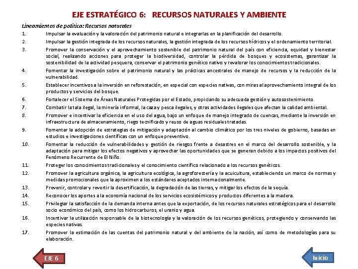 EJE ESTRATÉGICO 6: RECURSOS NATURALES Y AMBIENTE Lineamientos de política: Recursos naturales 1. Impulsar