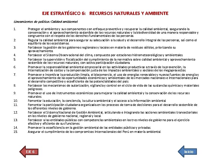 EJE ESTRATÉGICO 6: RECURSOS NATURALES Y AMBIENTE Lineamientos de política: Calidad ambiental 1. 2.