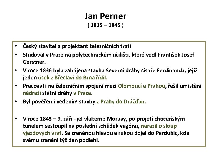 Jan Perner ( 1815 – 1845 ) • Český stavitel a projektant železničních tratí
