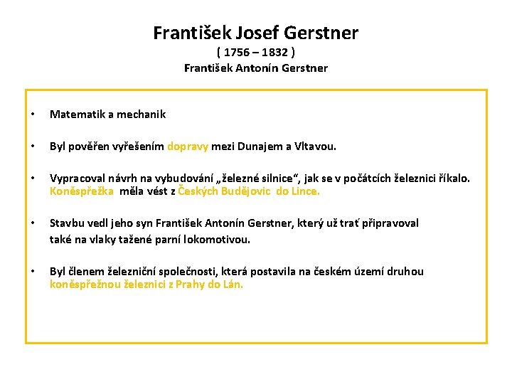 František Josef Gerstner ( 1756 – 1832 ) František Antonín Gerstner • Matematik a