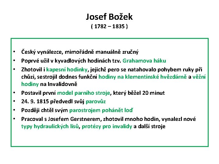 Josef Božek ( 1782 – 1835 ) • Český vynálezce, mimořádně manuálně zručný •